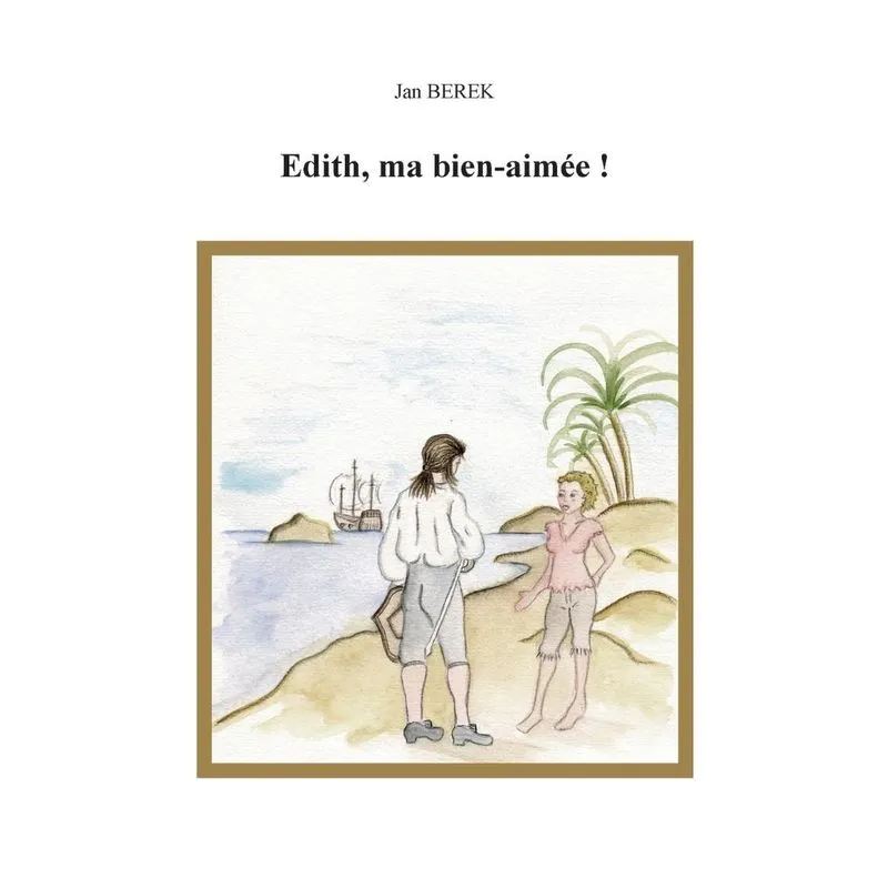 Edith, ma bien-aimée!