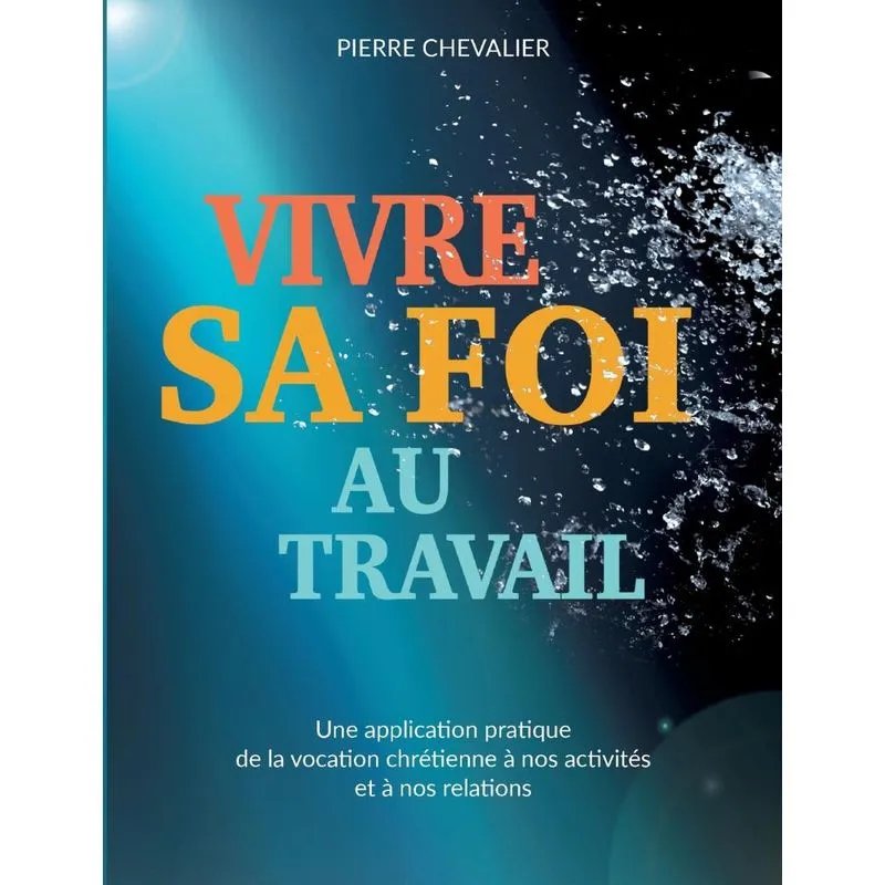 Vivre Sa Foi Au Travail