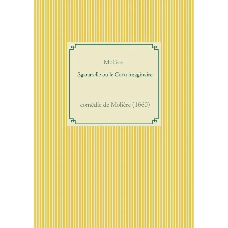 Sganarelle ou le Cocu imaginaire