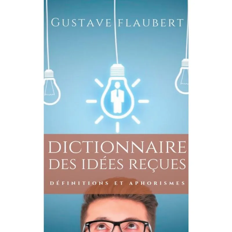 Dictionnaire des idées reçues