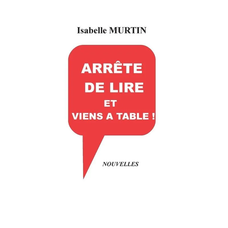 Arrête de lire et viens à table !