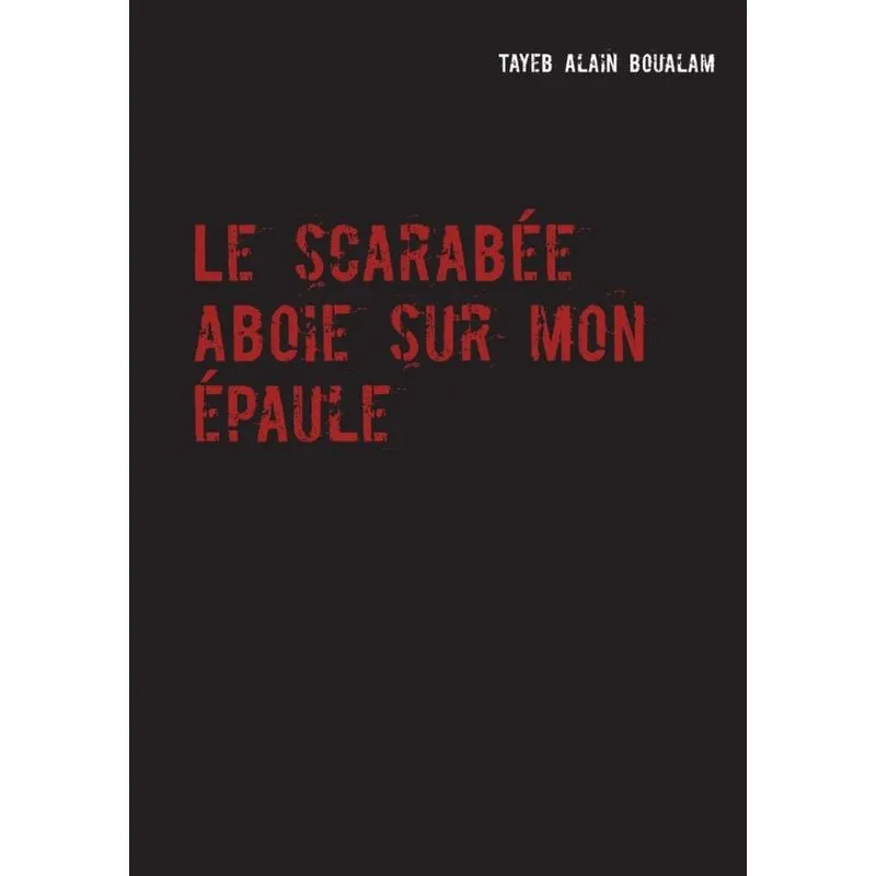 Le scarabée aboie sur mon épaule