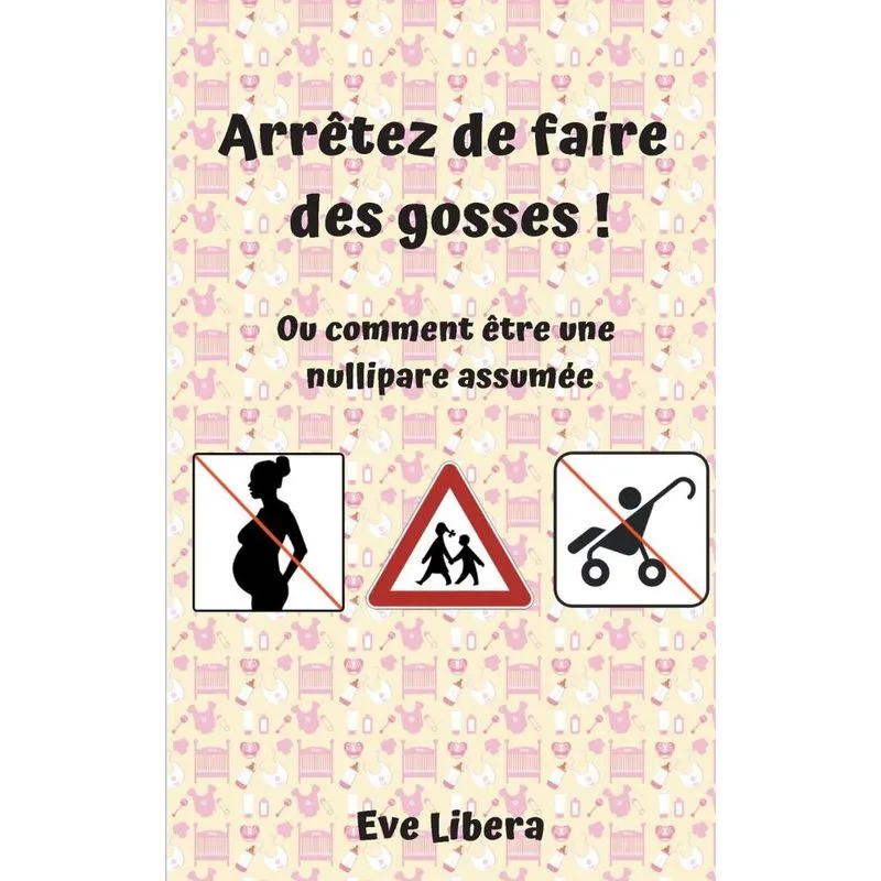 Arrêtez de faire des gosses !