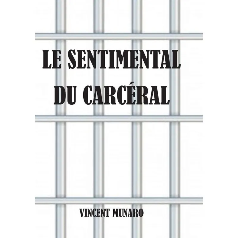 Le sentimental du carcéral