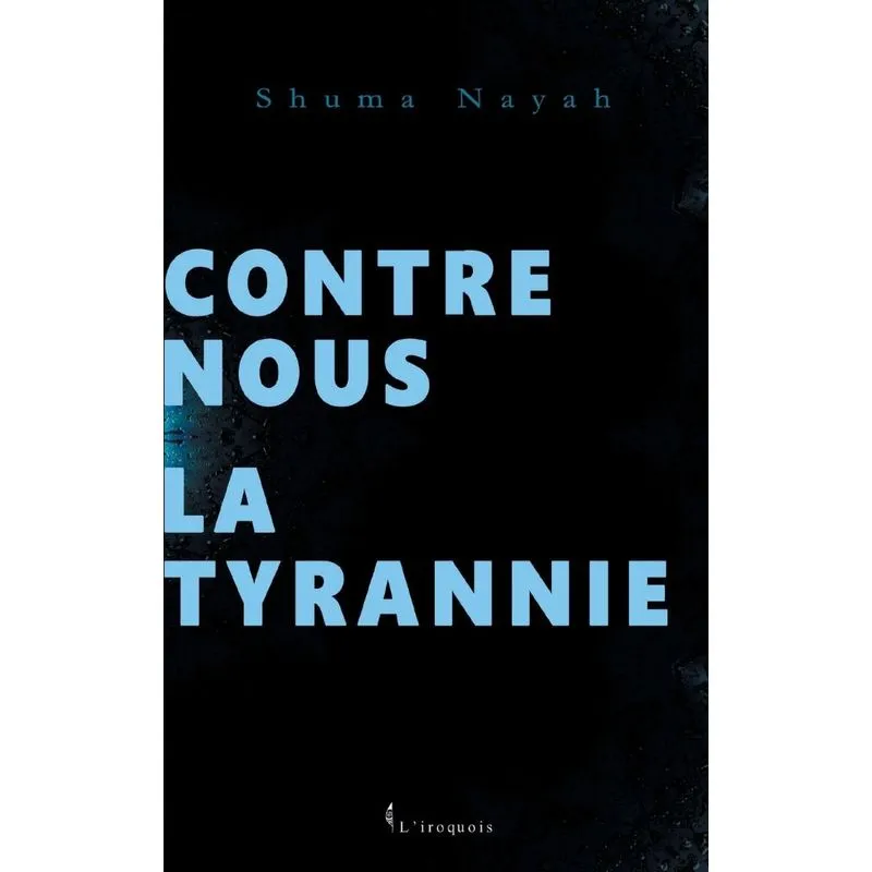 Contre nous la tyrannie