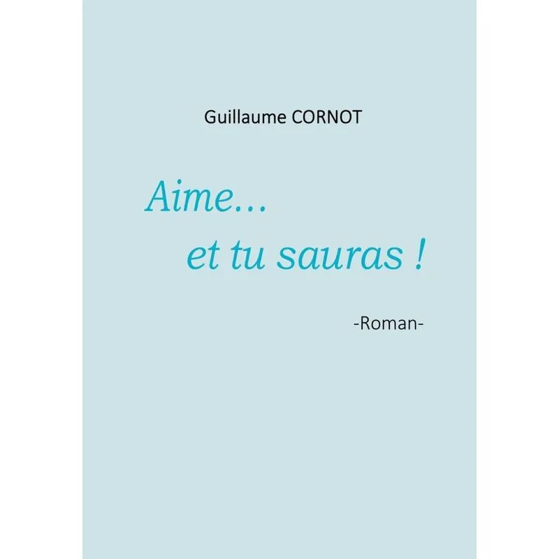 Aime... et tu sauras !