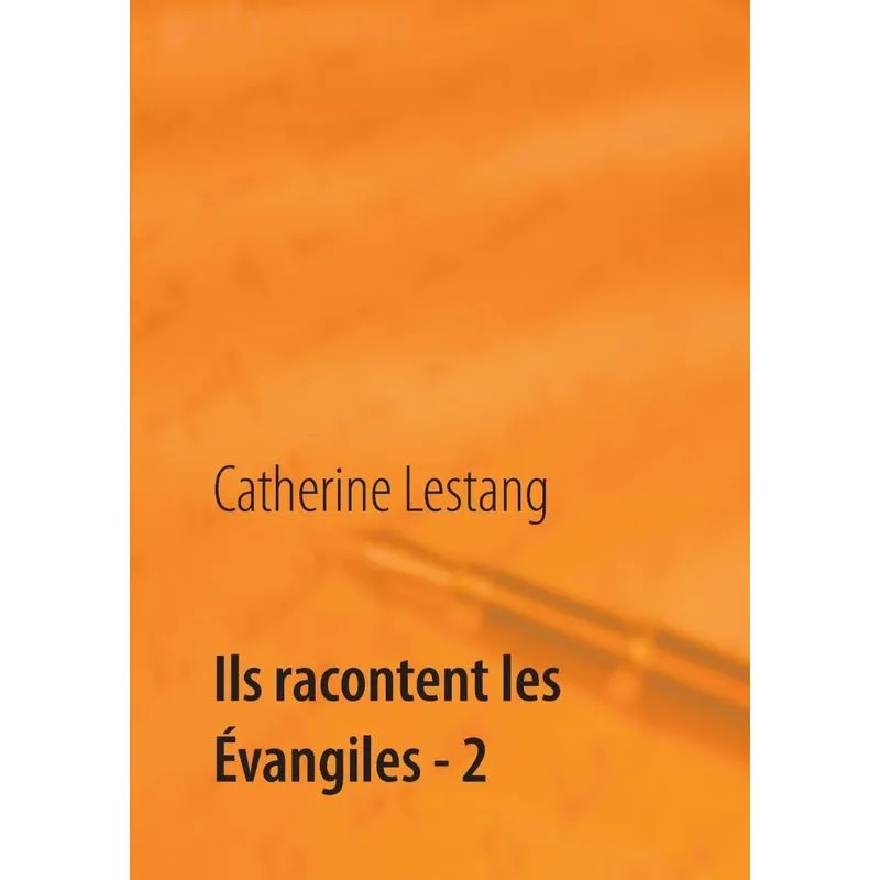 Ils racontent les Évangiles - 2