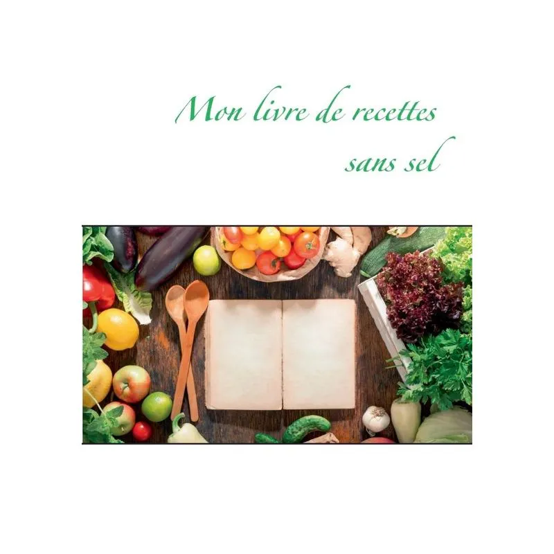 Mon livre de recettes sans sel