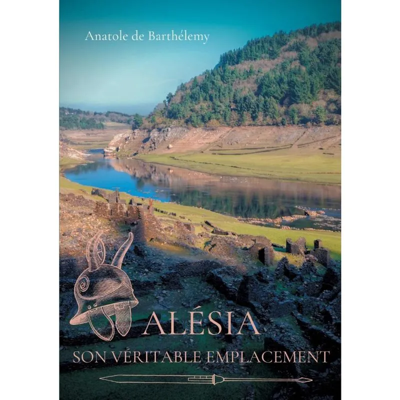 Alésia, son véritable emplacement