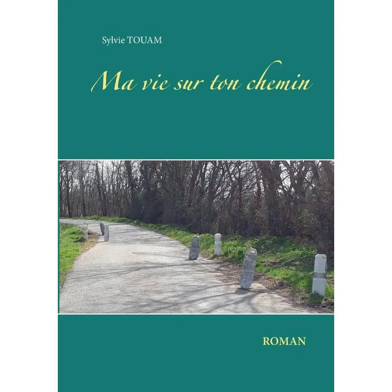 Ma vie sur ton chemin