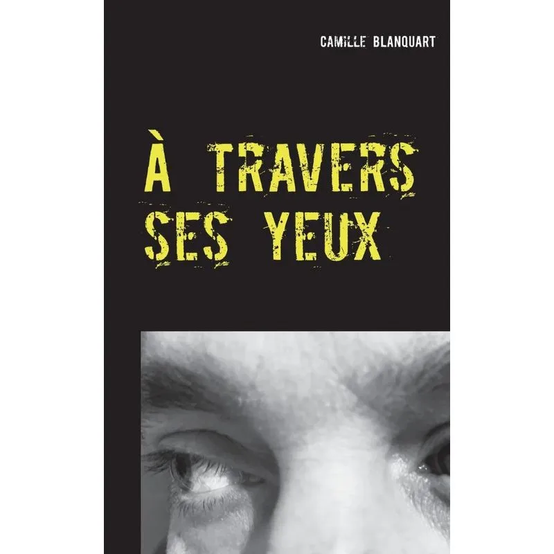 À travers ses yeux