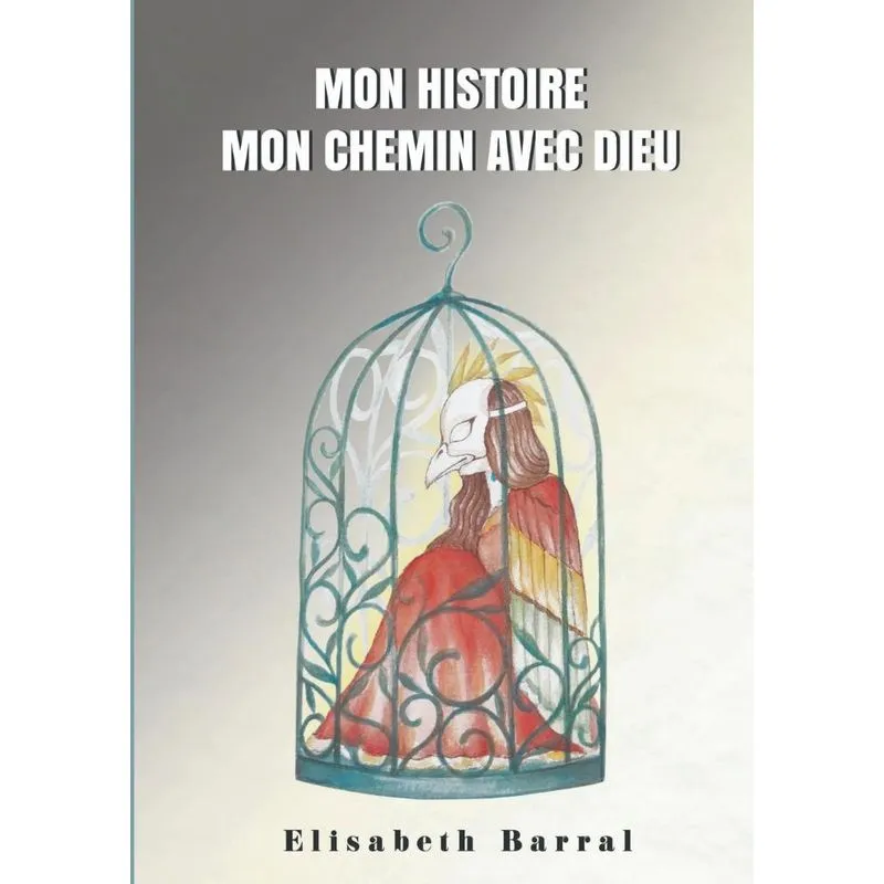 Mon histoire, mon chemin avec Dieu