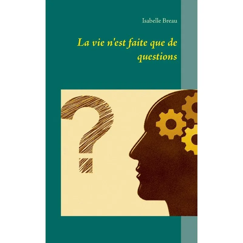 La vie nest faite que de questions