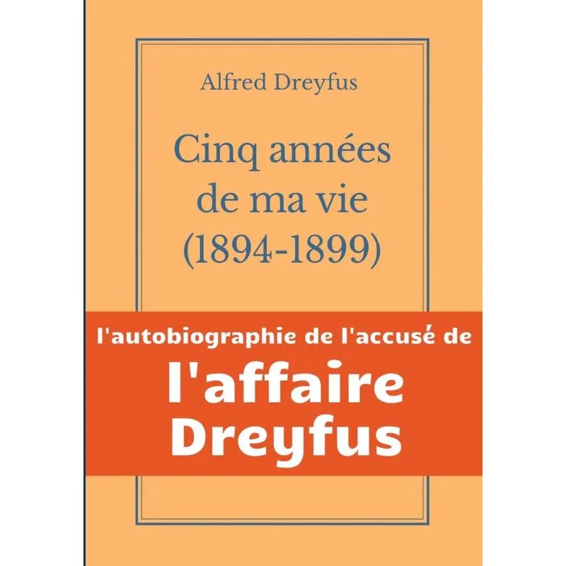 Cinq années de ma vie, 1894-1899