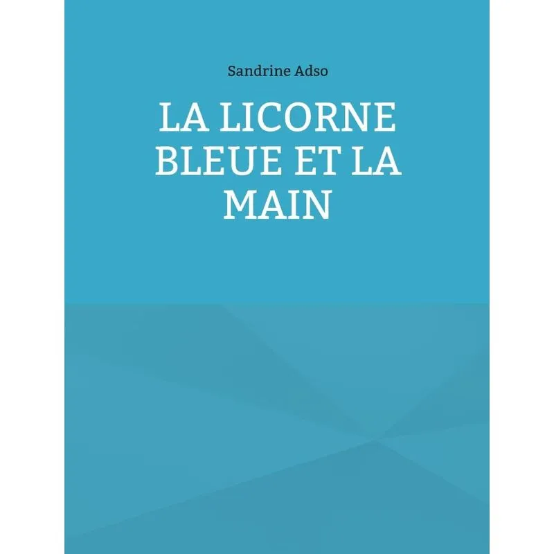 La Licorne Bleue Et La Main