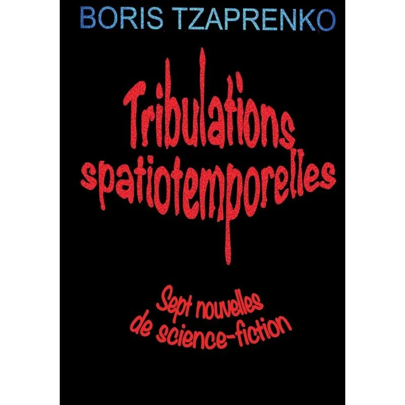 Tribulations Spatiotemporelles