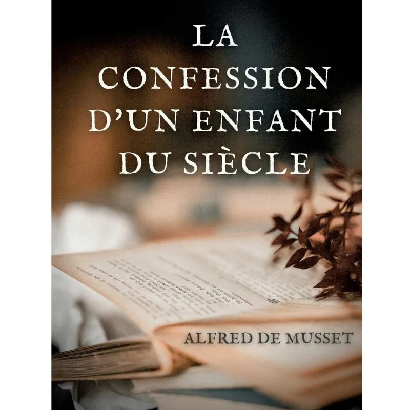 La Confession Dun Enfant Du Siècle