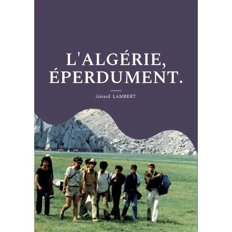 Lalgérie, Éperdument.