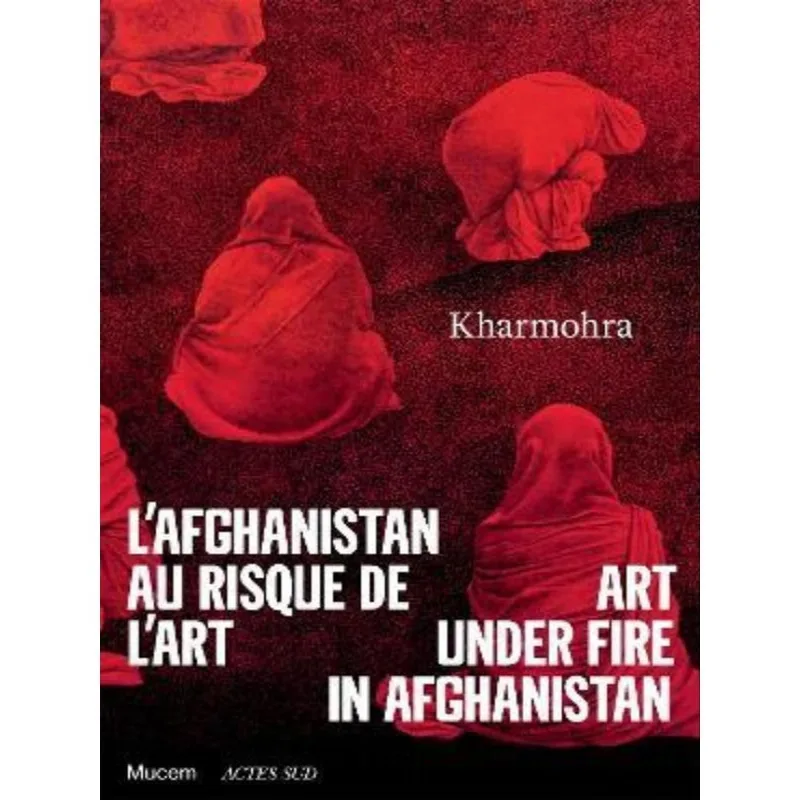 KHARMOHRA - ART UNDER FIRE IN AFGHANISTAN