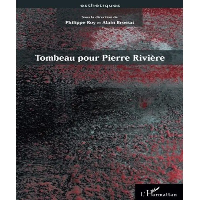 Tombeau Pour Pierre Rivière