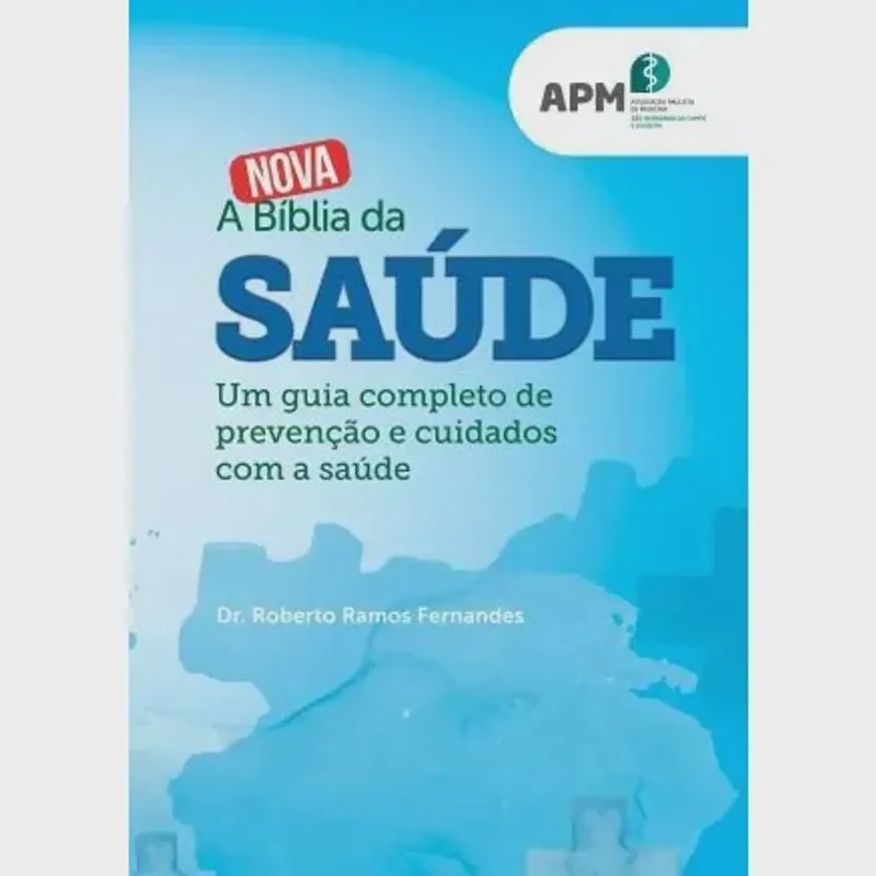 A nova biblia da saude - associaçao paulista de medicina