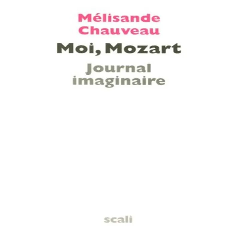 Moi, Mozart - Journal Imaginaire