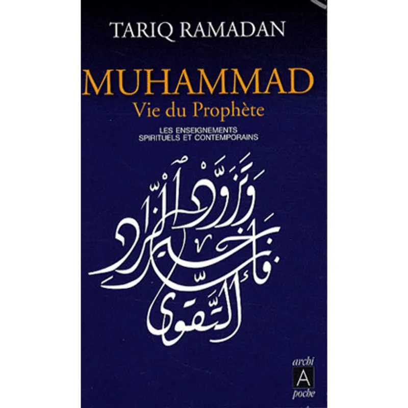 MUHAMMAD VIE DU PROPHETE - LES ENSEIGNEMENTS SPIRITUELS ET CONTEMPORAINS