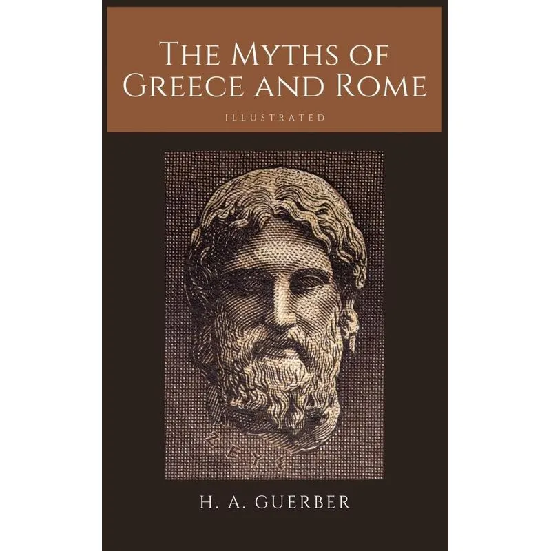 The Myths of Greece and Rome