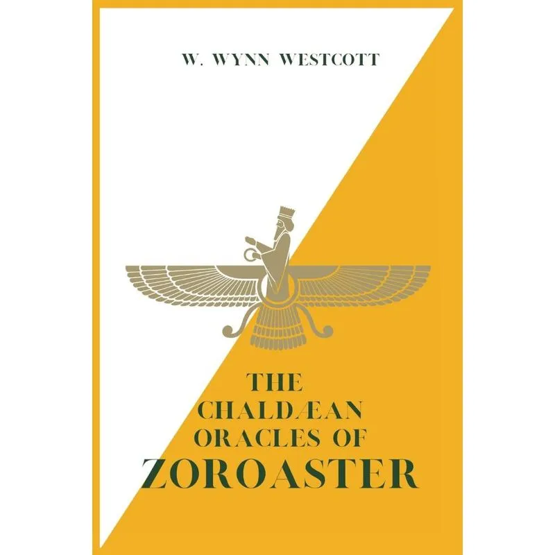 The Chaldæan Oracles of ZOROASTER