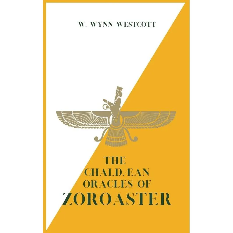 The Chaldæan Oracles of ZOROASTER