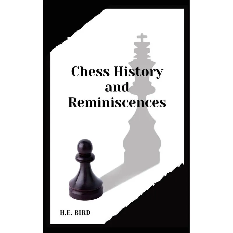 Chess History and Reminiscences