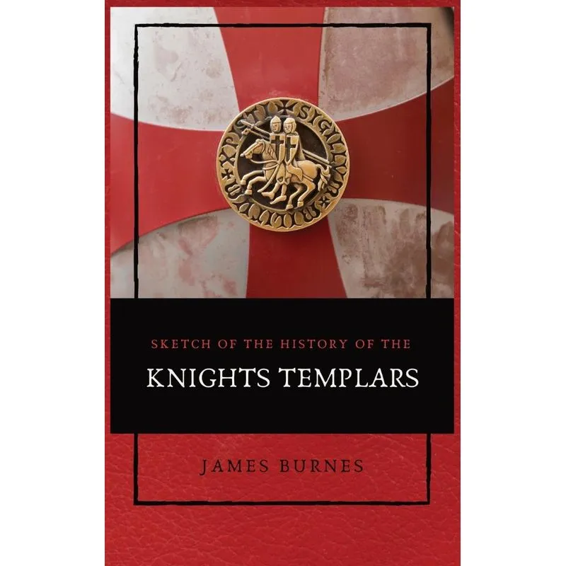 Sketch of the History of the Knights Templars