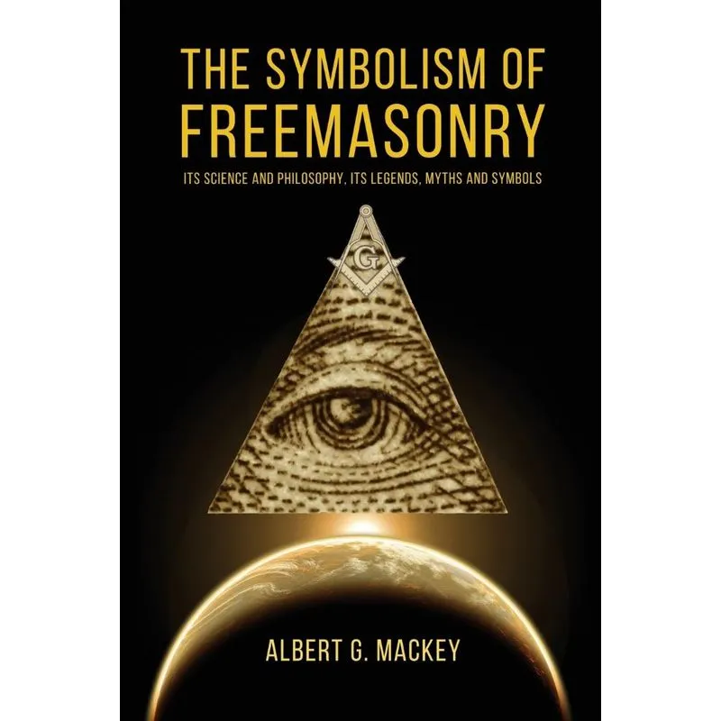 The Symbolism of Freemasonry