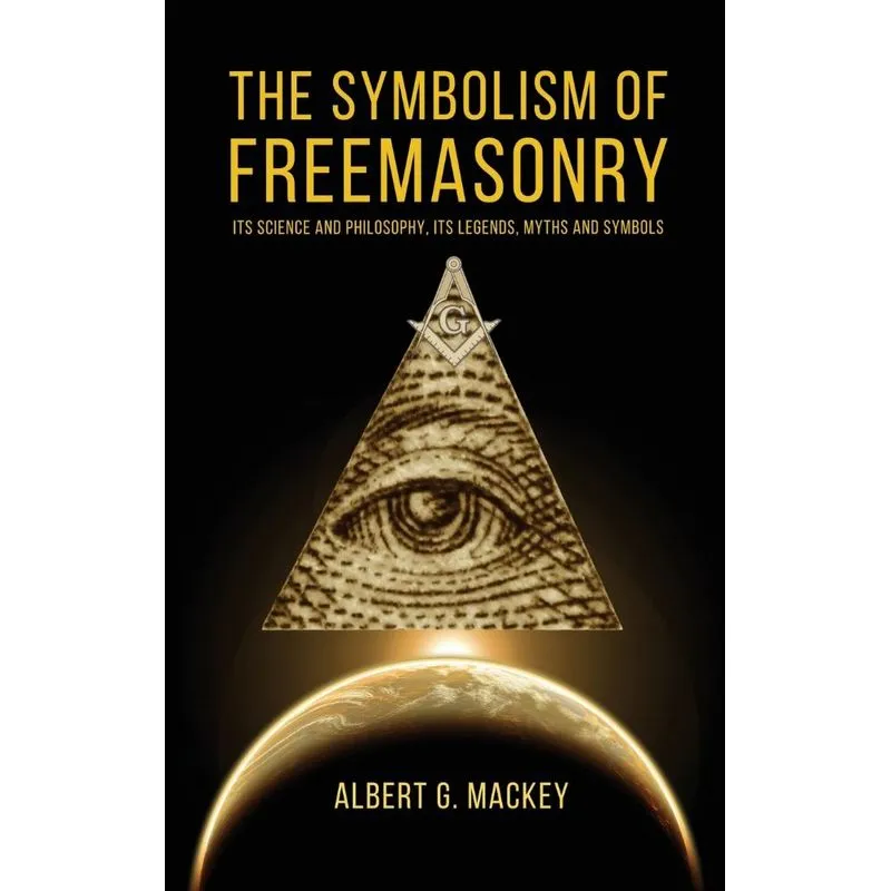 The Symbolism of Freemasonry