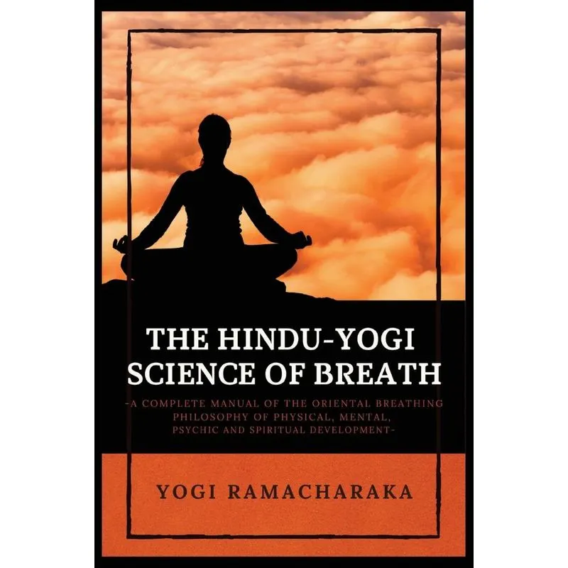 The Hindu-Yogi Science of Breath