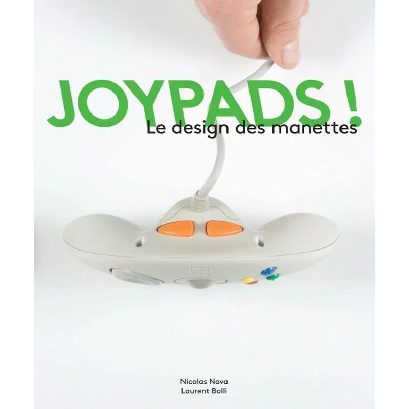 Joypads !: Le Design Des Manettes