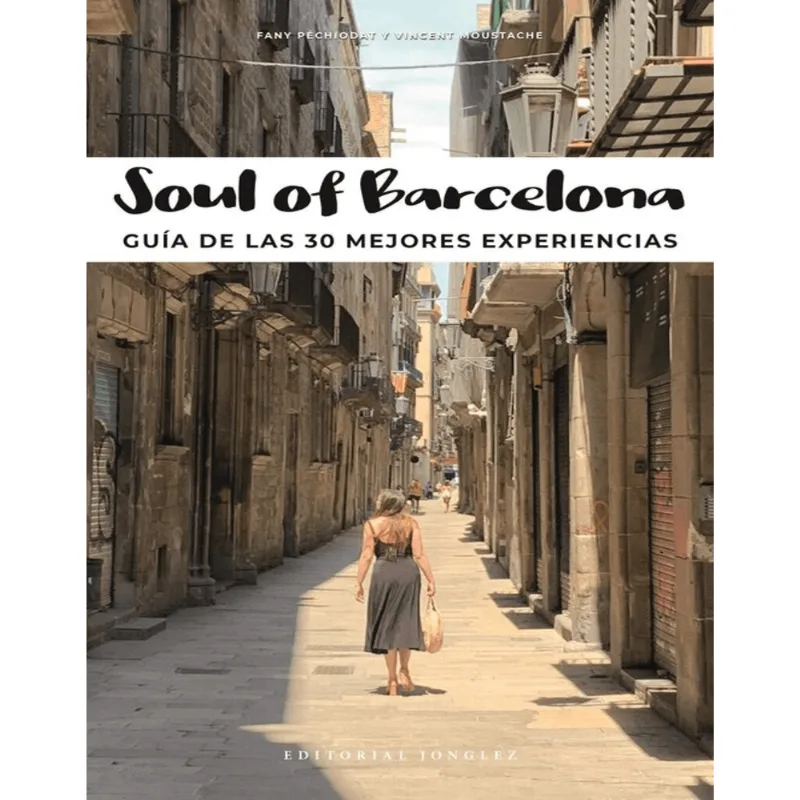 Soul of Barcelona: Un Viaje Inolvidable por las 30 Mejores Experiencias Soul of Barcelona