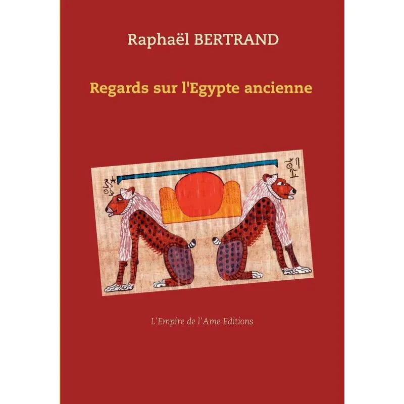 Regards sur lEgypte ancienne