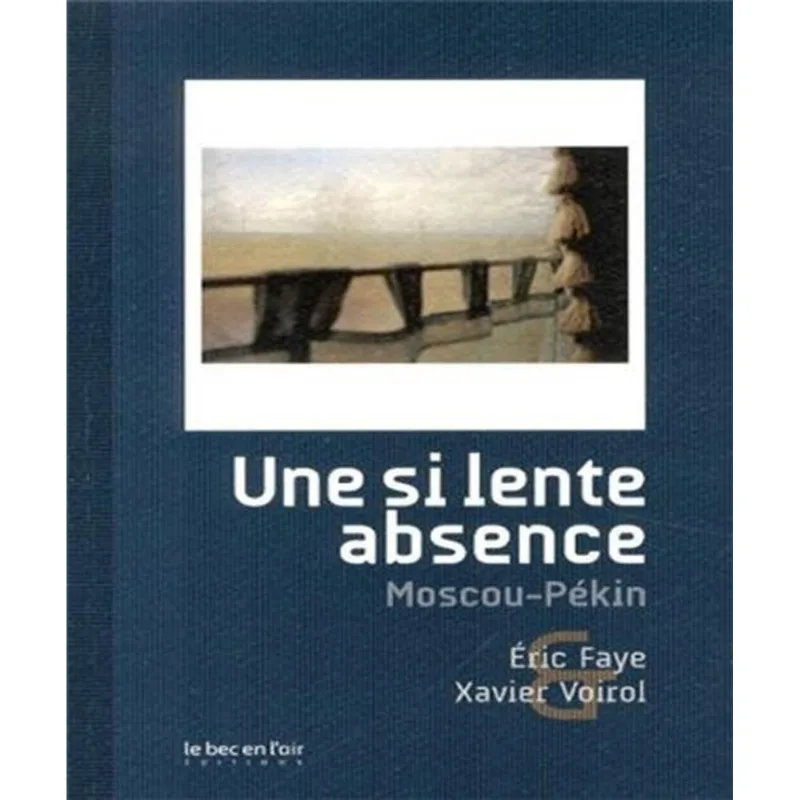 Une Si Lente Absence: Moscou-pékin