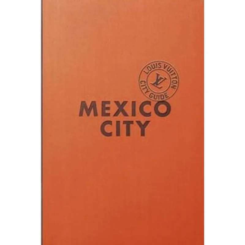 MEXICO CITY - LOUIS VUITTON CITY GUIDE