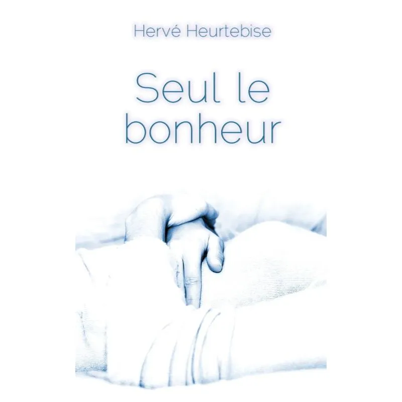 Seul le bonheur