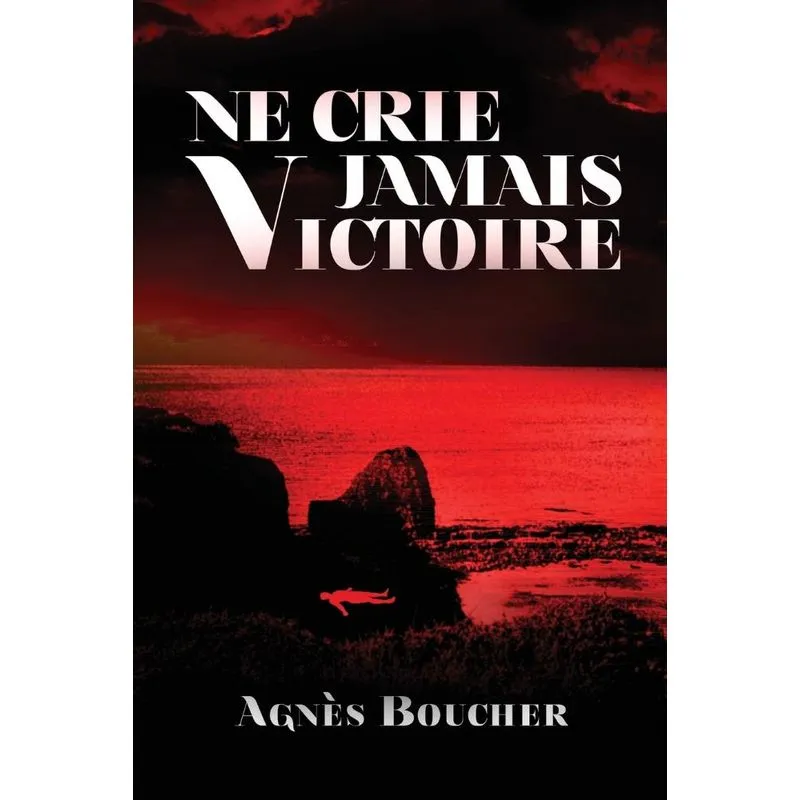 Ne Crie Jamais Victoire