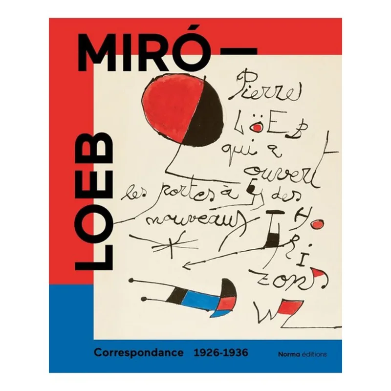 MIRÓ - LOEB. CORRESPONDANCE 1926-1936