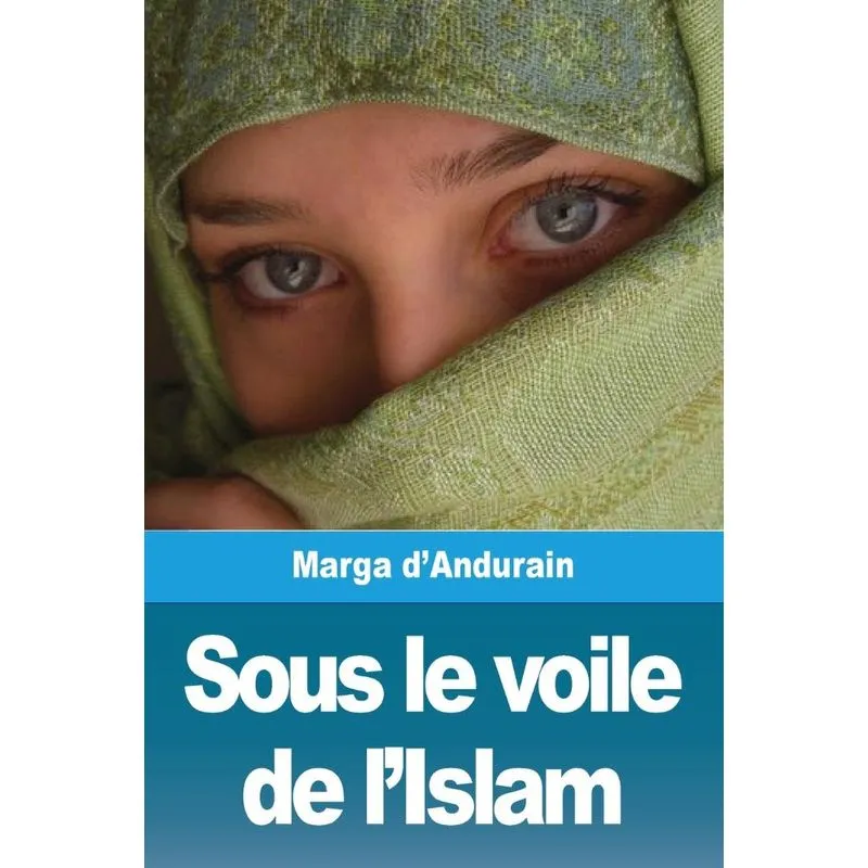 Sous le voile de lIslam