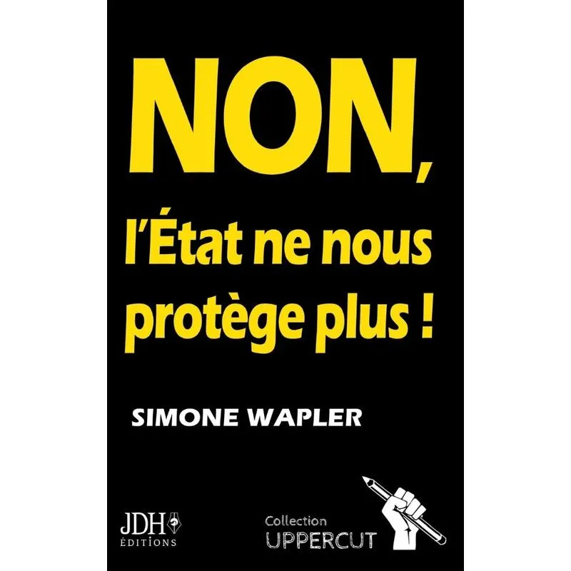 NON, LÉtat ne nous protège plus !