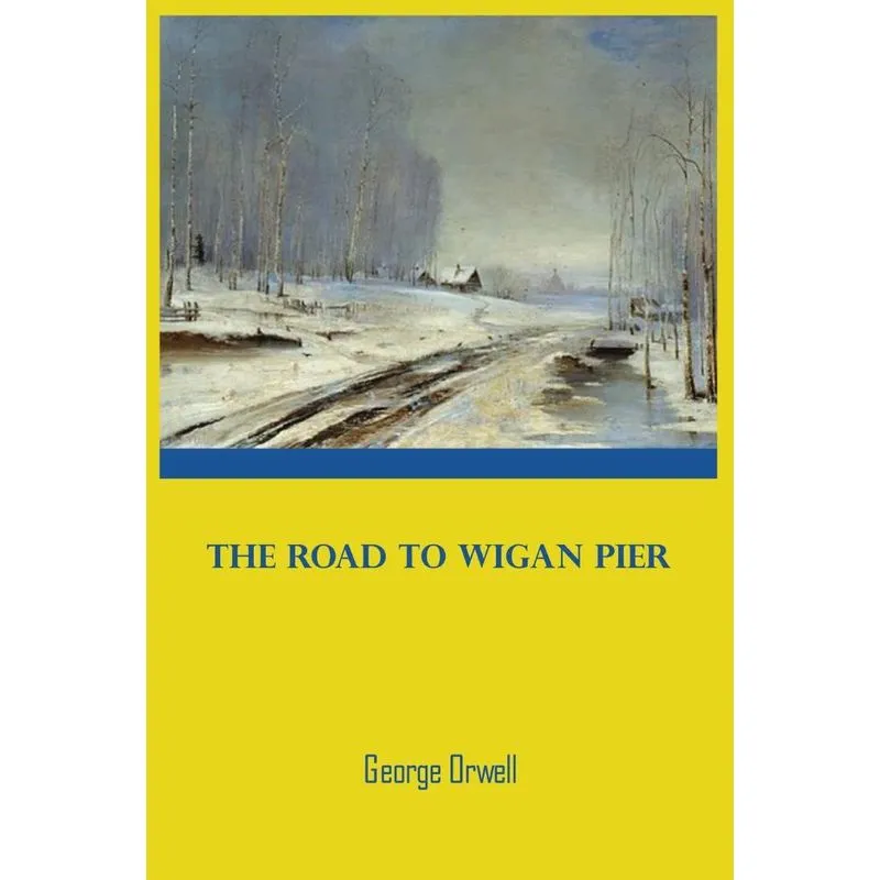 The Road To Wigan Pier