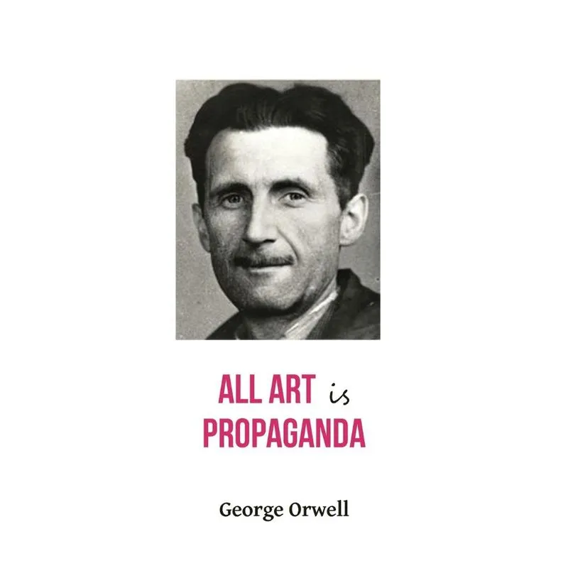 All Art Is Propaganda