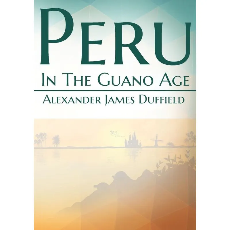 Peru In The Guano Age