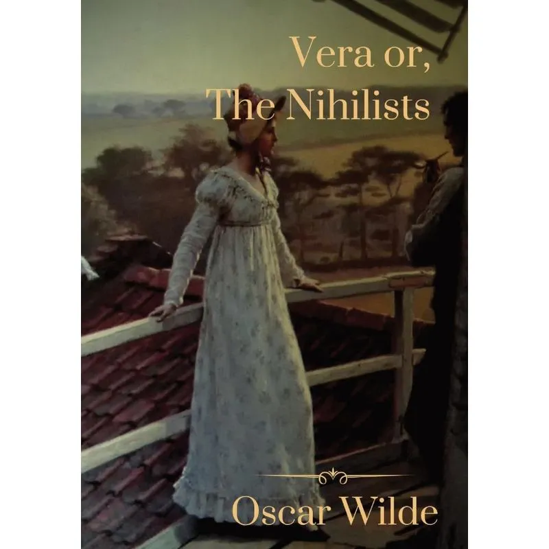 Vera or, The Nihilists