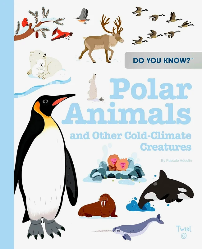 Do You Know?: Polar Animals And Other Cold-Climate Creatures